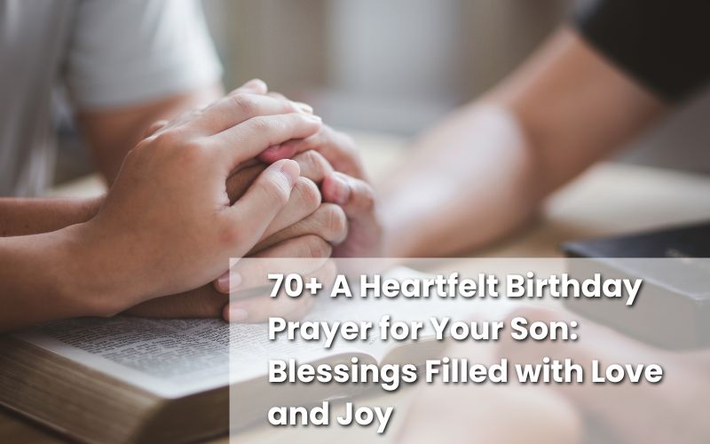 Heartfelt birthday prayer for your son, a special blessing for his big day.