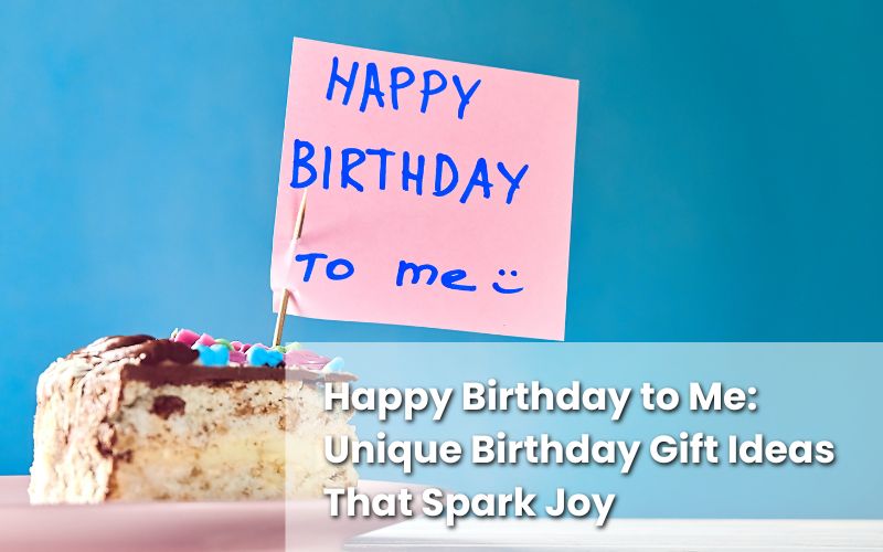 Celebrate yourself with thoughtful "Happy Birthday to Me" gift ideas by GiftHub.